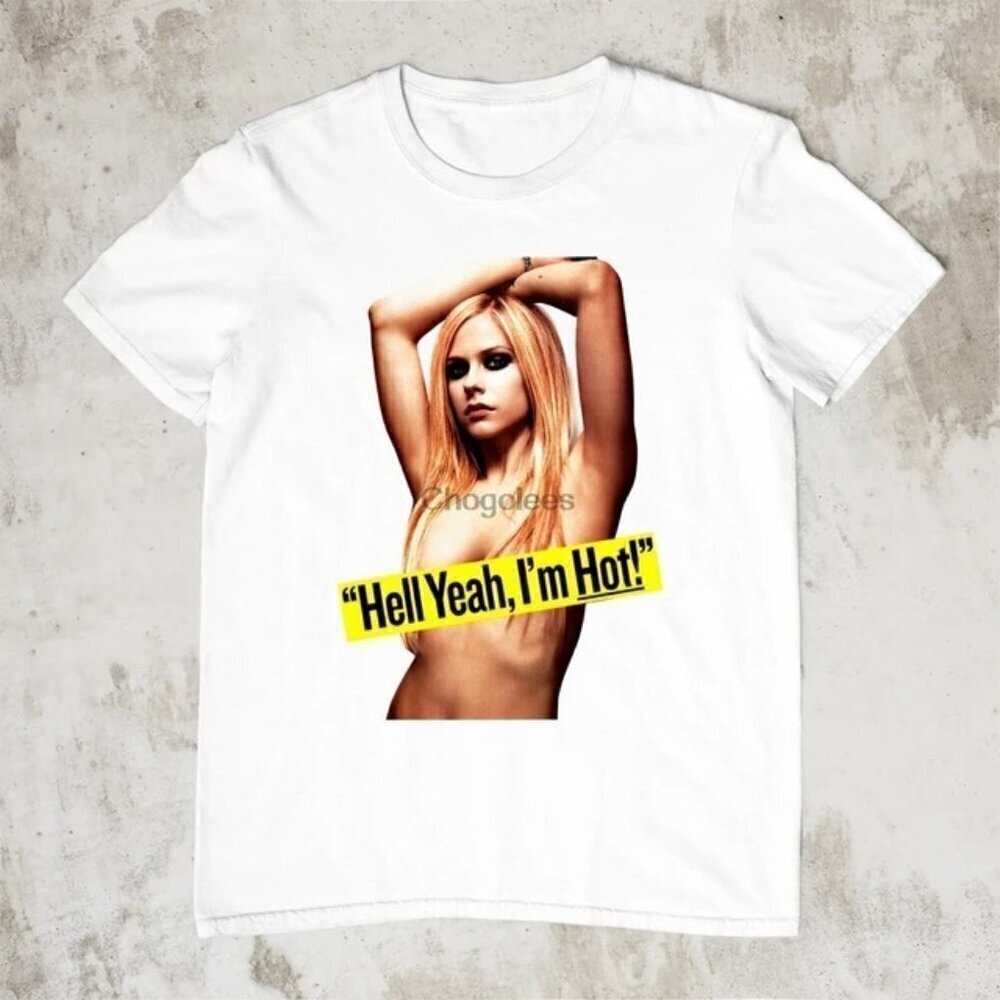 Avril Lavigne Yeah Im Hot Photo Sexy Girl White Music Fan Streetwear T-Shirt